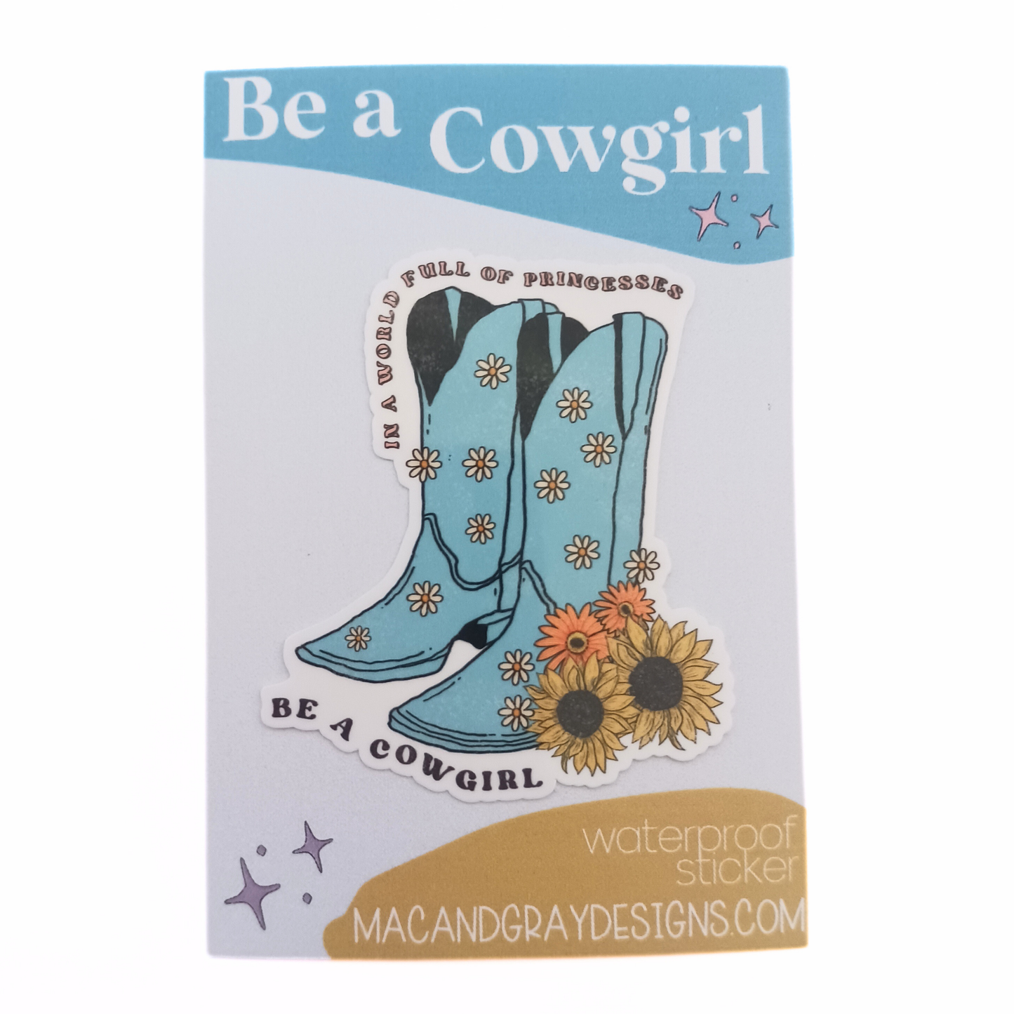 Be A Cowgirl | Waterproof Sticker