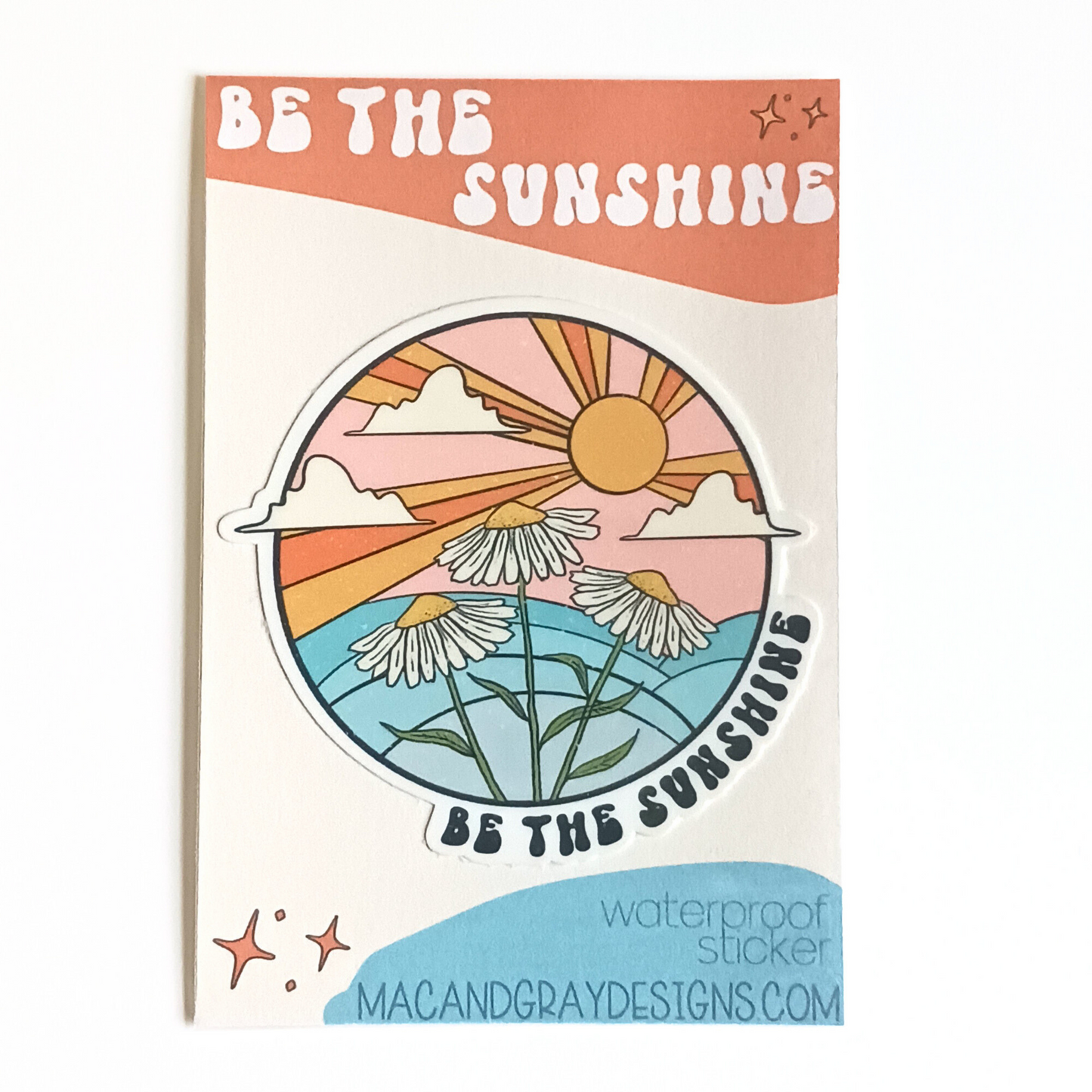Be the Sunshine | Waterproof Sticker