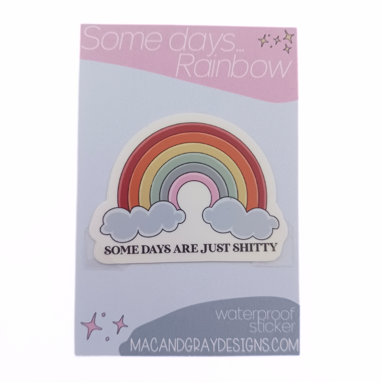 Some Days... Rainbow | Waterproof Sticker