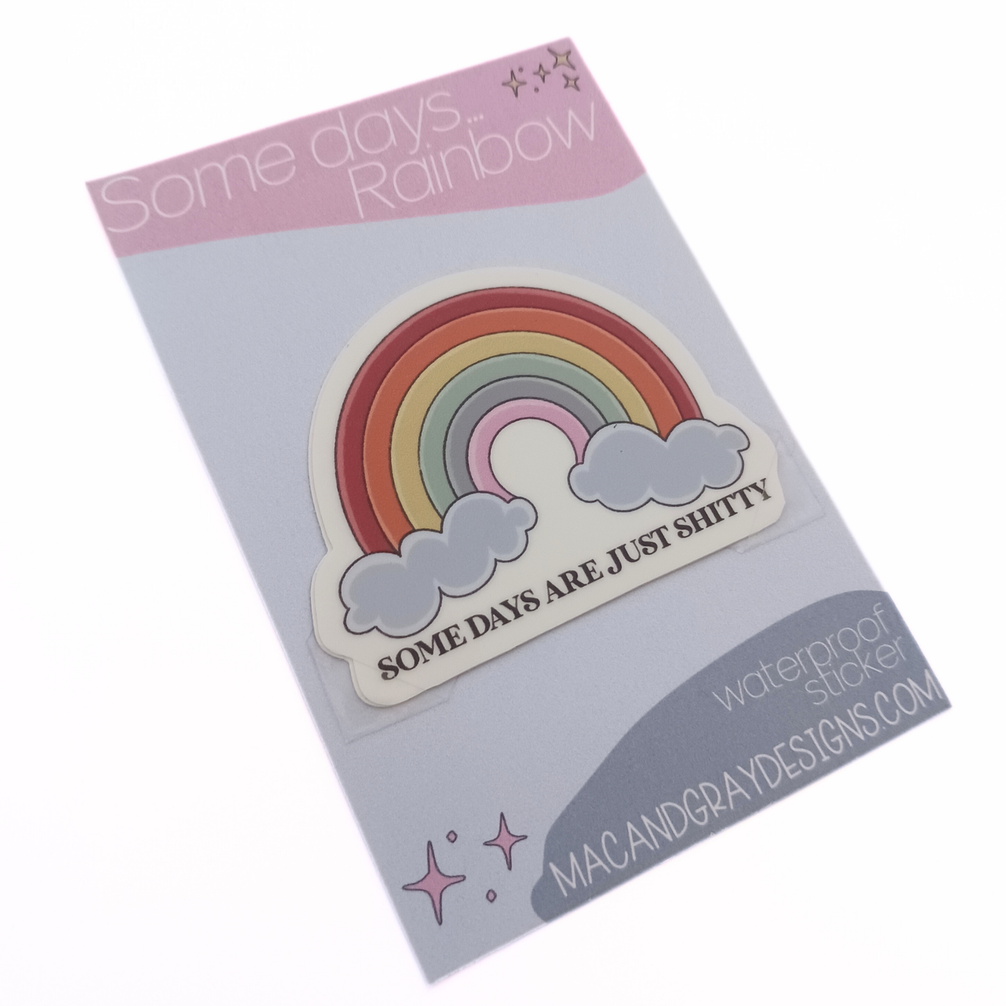 Some Days... Rainbow | Waterproof Sticker