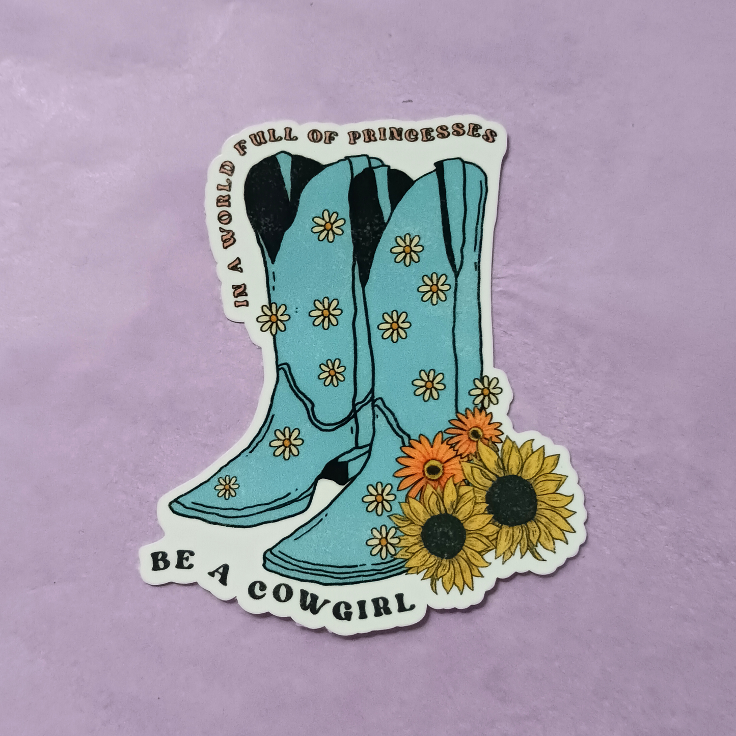 Be A Cowgirl | Waterproof Sticker