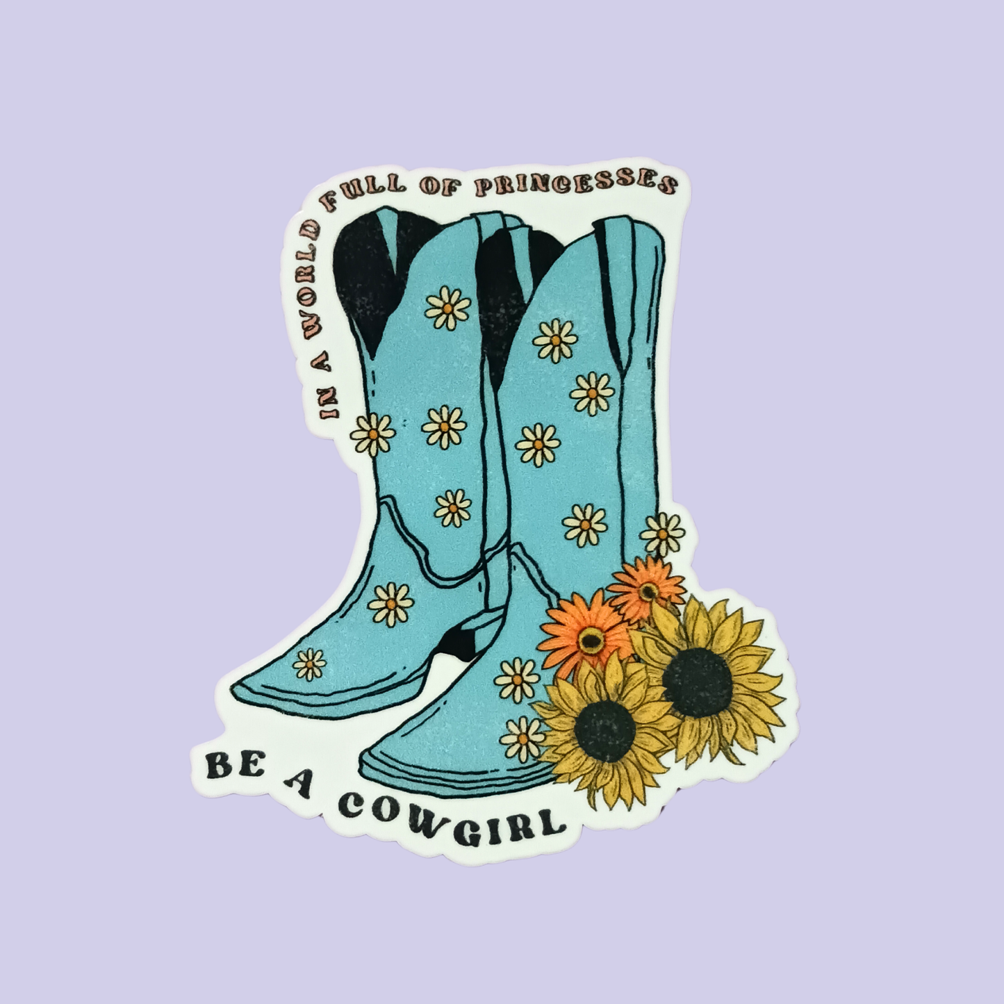 Be A Cowgirl | Waterproof Sticker