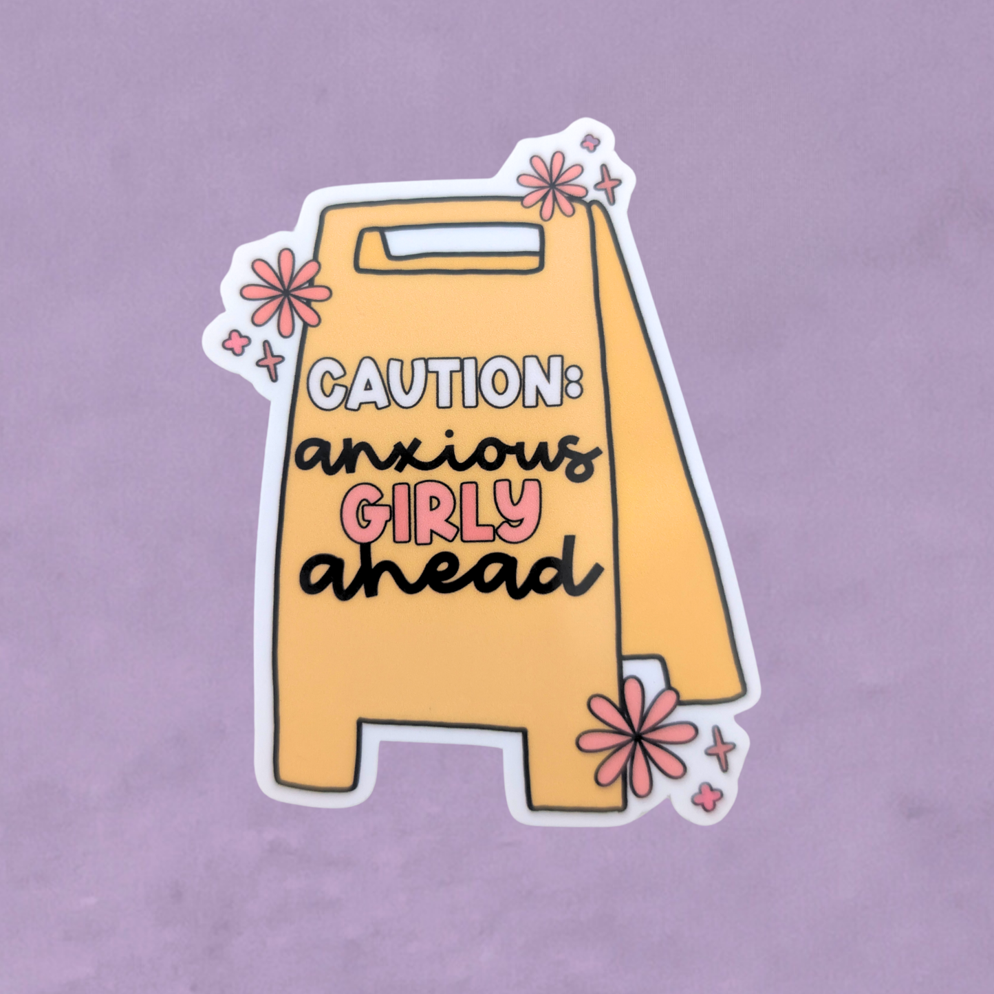 Anxious Girly Ahead | Waterproof Sticker