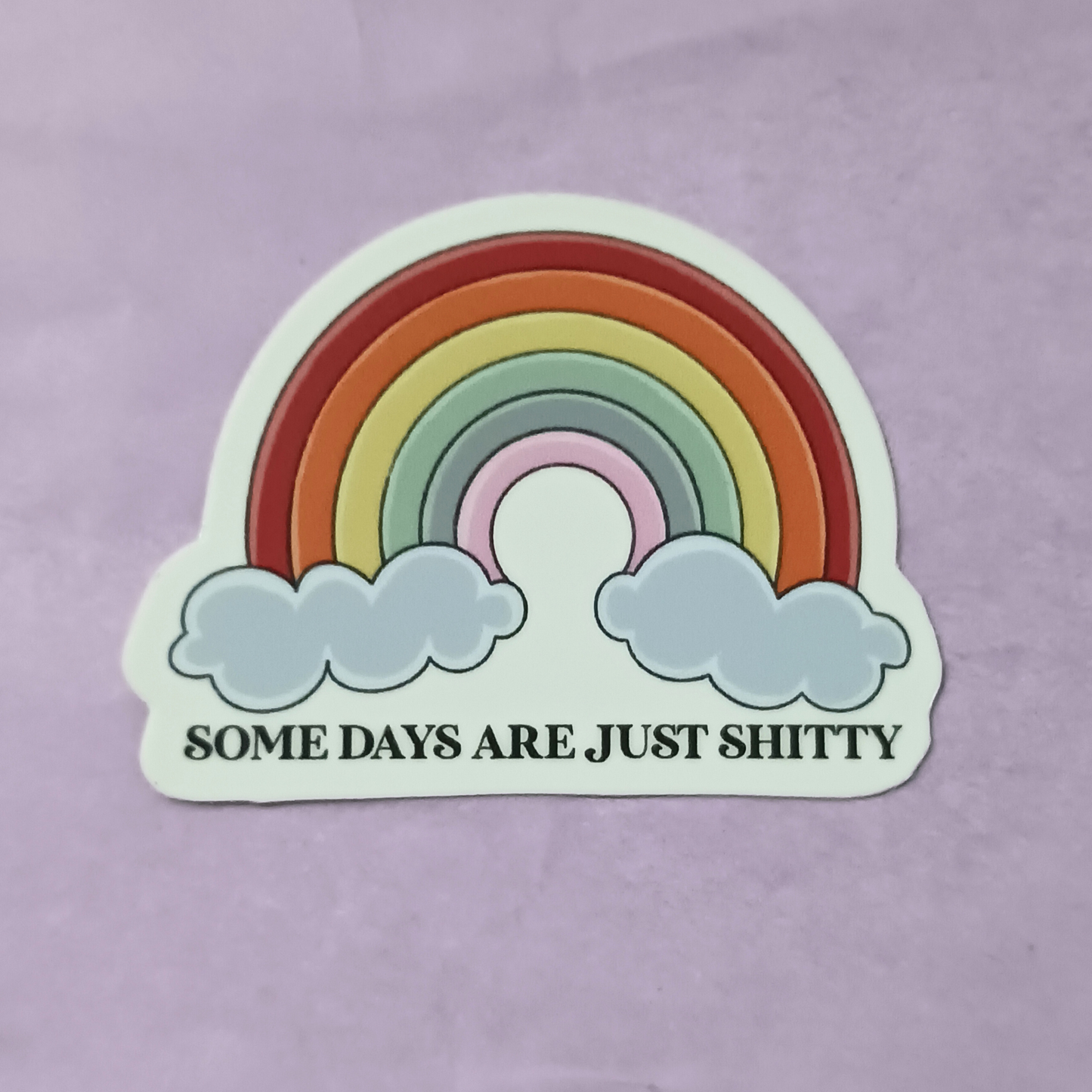 Some Days... Rainbow | Waterproof Sticker