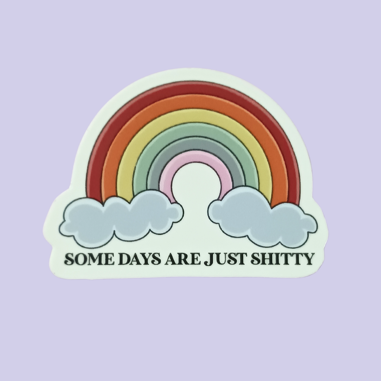 Some Days... Rainbow | Waterproof Sticker