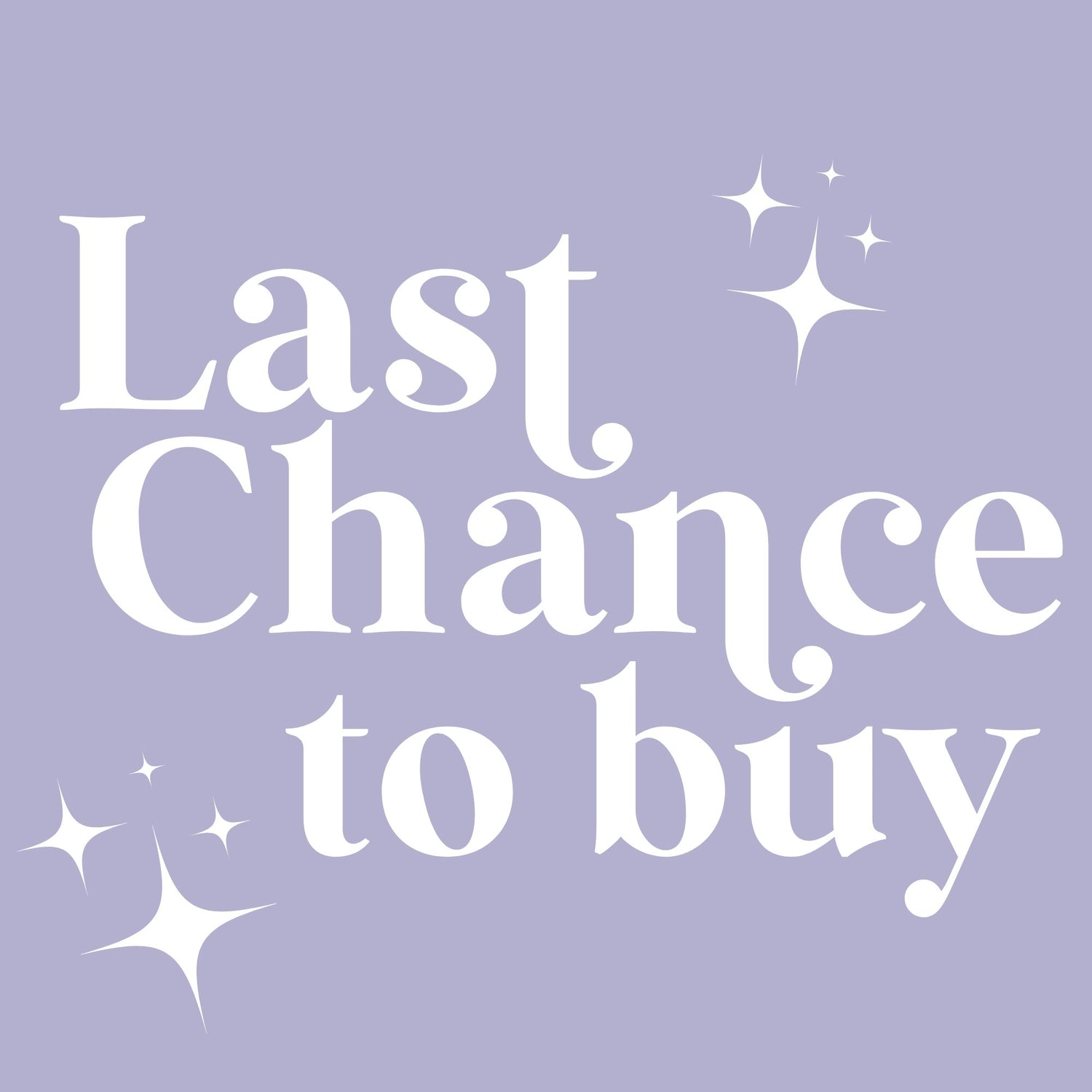 Last Chance To Buy