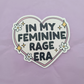 Feminine Rage Era - Waterproof Sticker