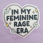 Feminine Rage Era - Waterproof Sticker