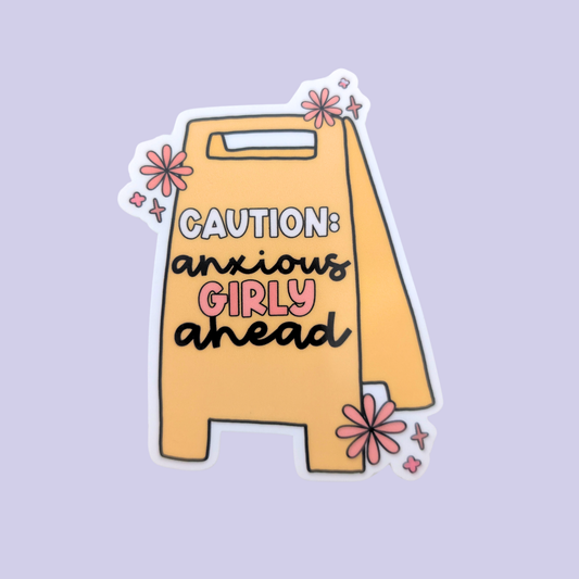 Anxious Girly Ahead | Waterproof Sticker