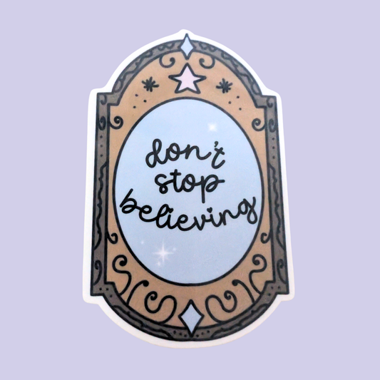 Don't Stop Believing | Waterproof Sticker [Exclusive Art]