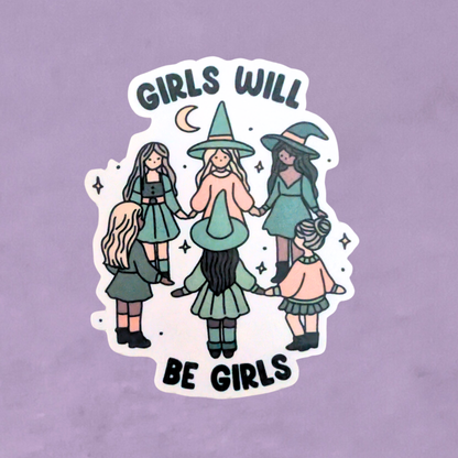Girls Will Be Girls | Waterproof Sticker