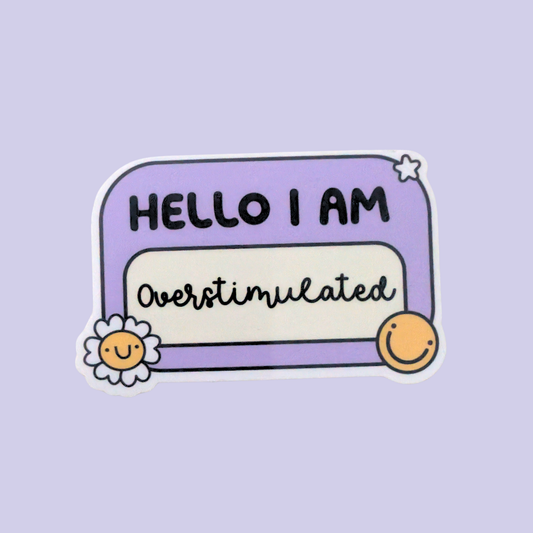 Hello I Am Overstimulated | Waterproof Sticker