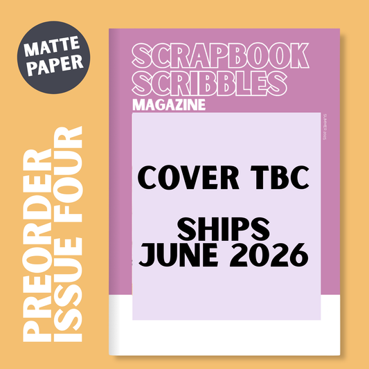 PRE-ORDER SCRAPBOOK SCRIBBLES MAGAZINE: Issue Four - Ships June 2026!