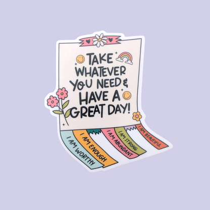 Take What You Need | Waterproof Sticker