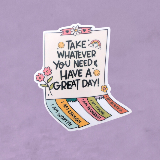 Take What You Need | Waterproof Sticker