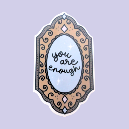 You Are Enough | Waterproof Sticker [Exclusive Art]