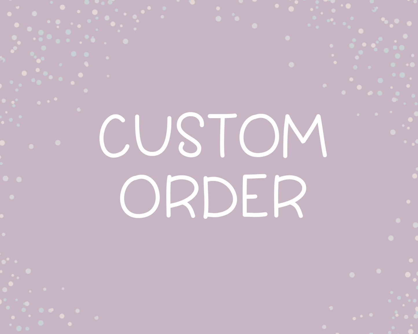 Custom Order for Rachel